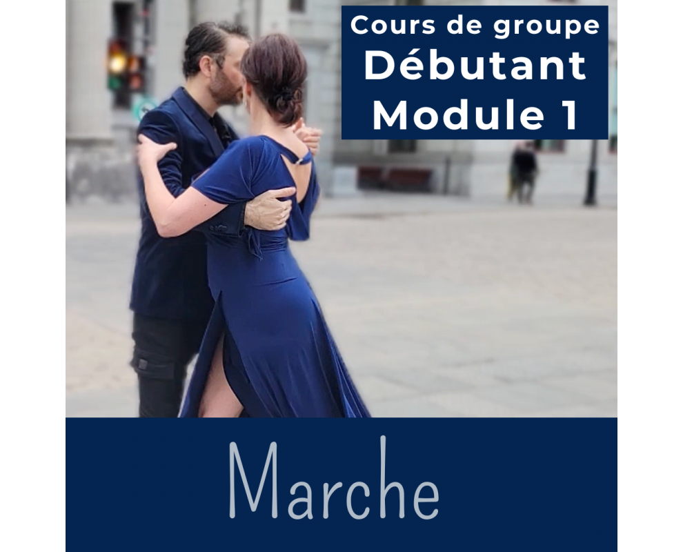 Cours de tango argentin - Module 1 - MARCHE